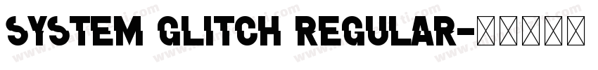System Glitch Regular字体转换